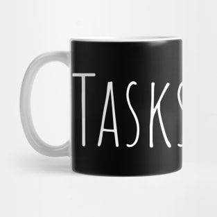 Tasks left? Mug